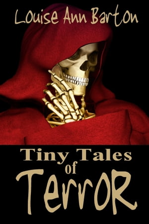 Tiny Tales of Terror【電子書籍】[ Louise Ann Barton ]