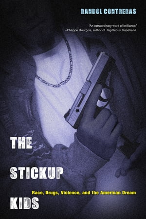 楽天楽天Kobo電子書籍ストアThe Stickup Kids Race, Drugs, Violence, and the American Dream【電子書籍】[ Randol Contreras ]