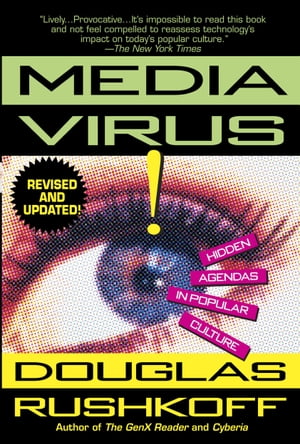 ŷKoboŻҽҥȥ㤨Media Virus! Hidden Agendas in Popular CultureŻҽҡ[ Douglas Rushkoff ]פβǤʤ1,623ߤˤʤޤ