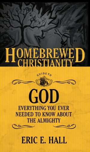 The Homebrewed Christianity Guide to God