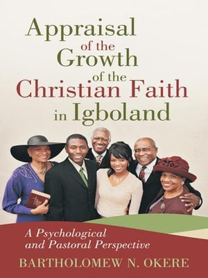 Appraisal of the Growth of the Christian Faith in Igboland
