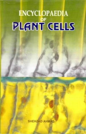 Encyclopaedia Of Plant Cells