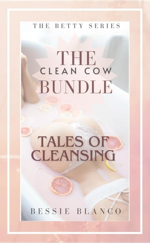 The Clean Cow Bundle: Tales of Cleansing The Bet
