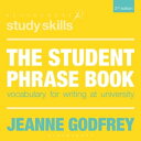 The Student Phrase Book Vocabulary for Writing at University【電子書籍】 Dr Jeanne Godfrey