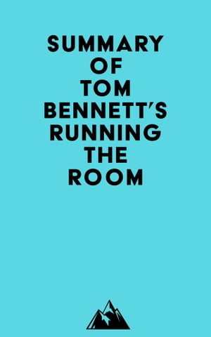 Summary of Tom Bennett's Running the RoomŻҽҡ[ ? Everest Media ]