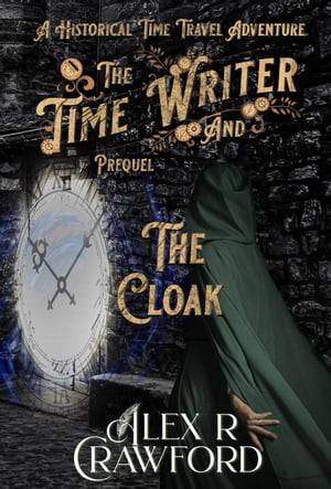 The Time Writer and The Cloak The Time Writer, #