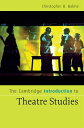 The Cambridge Introduction to Theatre Studies【電子書籍】 Christopher B. Balme