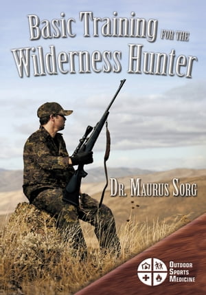 Basic Training for the Wilderness Hunter