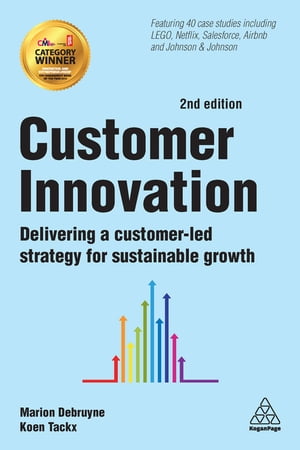 楽天楽天Kobo電子書籍ストアCustomer Innovation Delivering a Customer-Led Strategy for Sustainable Growth【電子書籍】[ Koen Tackx ]