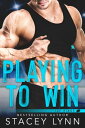 Playing To Win【電子書籍】 Stacey Lynn