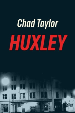 HuxleyŻҽҡ[ Chad Taylor ]