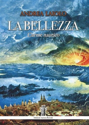 La Bellezza Carme nautico【電子書籍】[ Andrea Laiolo ]