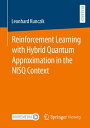 Reinforcement Learning with Hybrid Quantum Approximation in the NISQ Context【電子書籍】 Leonhard Kunczik