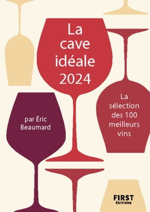 La cave idéale 2024 - La sélection des 100 meilleurs vins