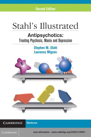 Stahl's Illustrated Antipsychotics