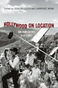 Hollywood on Location An Industry History【電