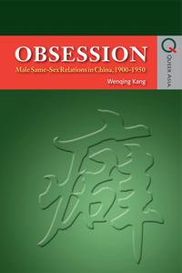 Obsession Male Same-Sex Relations in China, 1900-1950