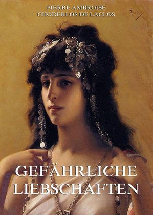 Gef?hrliche Liebschaften【電子書籍】[ Pier