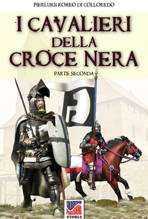 I cavalieri della Croce Nera (parte seconda)