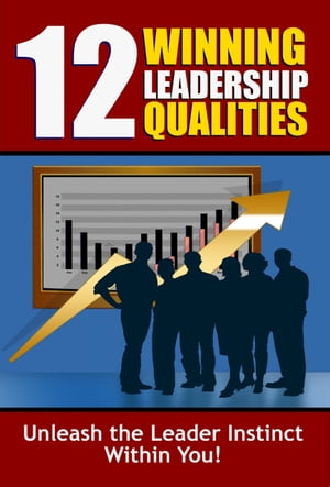 12 Winning Leadership Qualities【電子書籍】[ Thrive Learning Institute ]