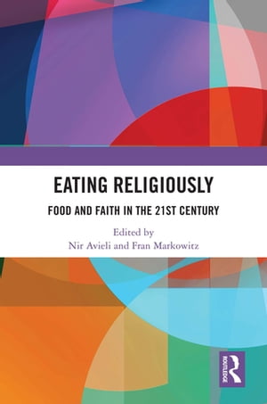 楽天楽天Kobo電子書籍ストアEating Religiously Food and Faith in the 21st Century【電子書籍】