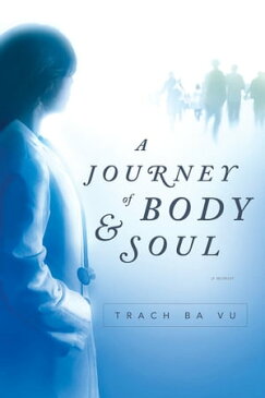 A Journey of Body and Soul【電子書籍】[ Trach Ba Vu ]