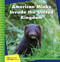 American Minks Invade the United Kingdom【電子書籍】 Susan H. Gray