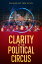 Clarity in the Political Circus