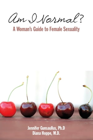 Am I Normal? A Woman's Guide to Female Sexuality