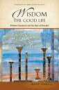 Wisdom: The Good Life Wisdom Literature and the Rule of Benedict【電子書籍】 Irene Nowell OSB