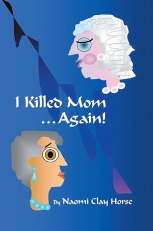 I Killed Mom . . . Again! A True Story【電子書籍】[ Naomi Clay Horse ](3)
