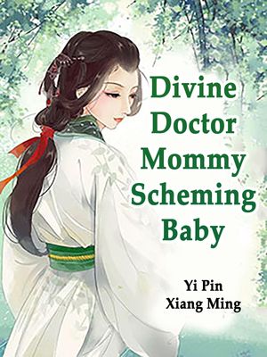 Divine Doctor Mommy: Scheming Baby Volume 3Żҽҡ[ Yi PinXiangMing ]
