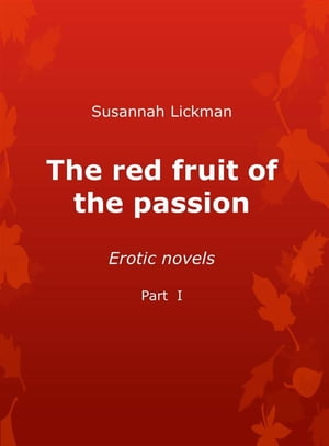 The red fruit of the passion