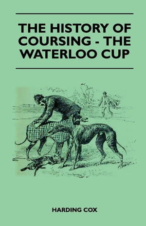 The History Of Coursing - The Waterloo Cup