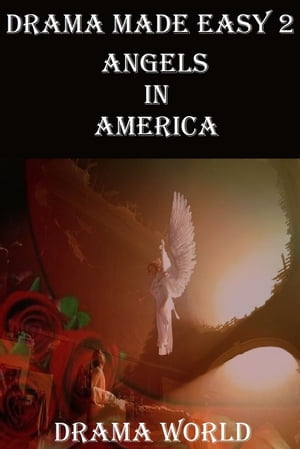 Drama Made Easy 2: Angels In America