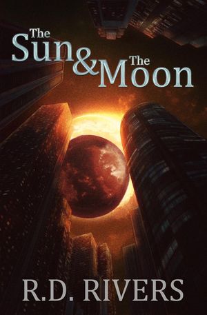 The Sun & The Moon【電子書籍】[ RD Rivers ]