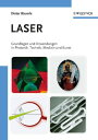 Laser Grundlagen und Anwendungen in Photonik, Technik, Medizin und Kunst