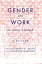 Gender And Work In Today's World A ReaderŻҽҡ[ Nancy Sacks ]