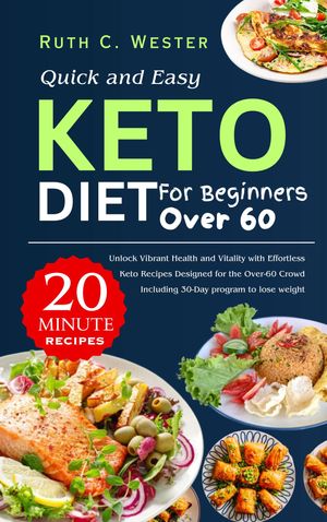 Quick and easy Keto Diet for beginners over 60