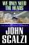 The Human Division #3: We Only Need the HeadsŻҽҡ[ John Scalzi ]