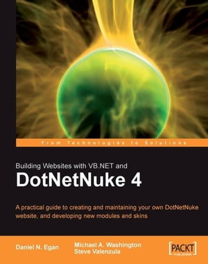 Building Websites with VB.NET and DotNetNuke 4【電子書籍】[ Daniel N. Egan ]