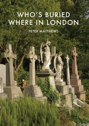 Who’s Buried Where in London