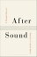 After Sound Toward a Critical MusicŻҽҡ[ G Douglas Barrett ]