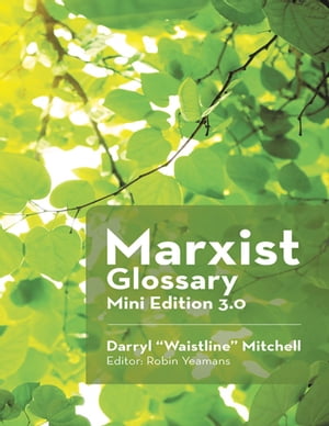 Marxist Glossary Mini Edition 3.0