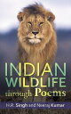 Indian Wildlife Through Poems【電子書籍】[ H.R. Singh ]