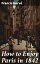 ŷKoboŻҽҥȥ㤨How to Enjoy Paris in 1842 Intended to Serve as a Companion and Monitor, Containing / Historical, Political, Commercial, Artistical, Theatrical / And Statistical InformationŻҽҡ[ Francis Herv? ]פβǤʤ450ߤˤʤޤ