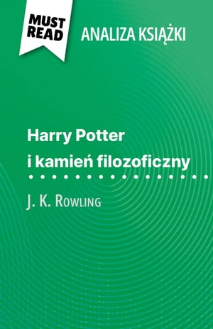 Harry Potter i kamie? filozoficzny ksi??ka J. K. Rowling (Analiza ksi??ki) Pe?na analiza i szczeg??owe podsumowanie pracy