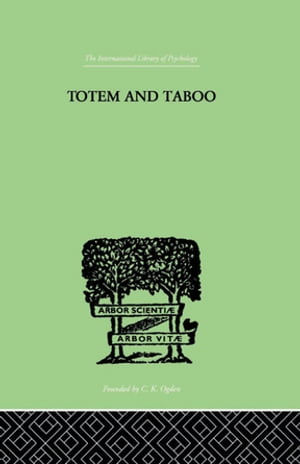 Totem And Taboo Some Points of Agreement between the Mental Lives of Savages andŻҽҡ[ Sigmund Freud ]