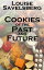 Cookies of the Past and Future