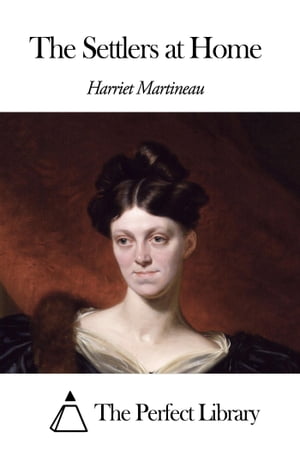 ŷKoboŻҽҥȥ㤨The Settlers at HomeŻҽҡ[ Harriet Martineau ]פβǤʤ599ߤˤʤޤ